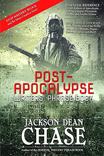 9781508958284: Post-Apocalypse Writers' Phrase Book: Essential Reference for All Authors of Apocalyptic, Post-Apocalyptic, Dystopian, Prepper, and Zombie Fiction