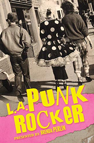 Beispielbild fr L.A. Punk Rocker: Stories of Sex, Drugs and Punk Rock that will make you wish you'd been in there. zum Verkauf von ThriftBooks-Dallas