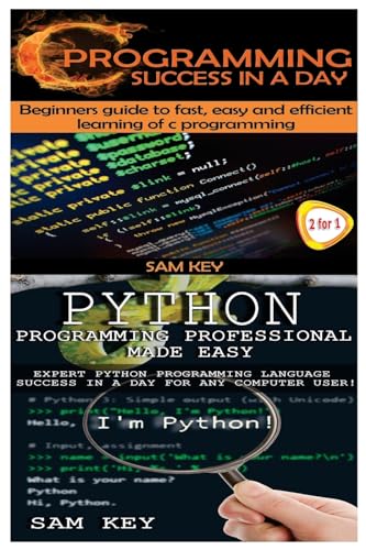 Beispielbild fr Python Programming Professional Made Easy & C Programming Success in a Day zum Verkauf von THE SAINT BOOKSTORE