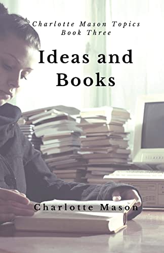 Beispielbild fr Ideas and Books: The Means of Education: Volume 3 (Charlotte Mason Topics) zum Verkauf von AwesomeBooks