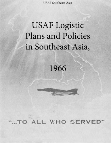 9781508966265: USAF Logistic Plans and Policies in Southeast Asia, 1966