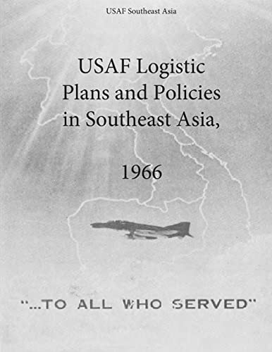 Imagen de archivo de USAF Logistic Plans and Policies in Southeast Asia, 1966 a la venta por Lucky's Textbooks