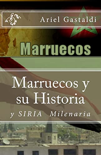 9781508967408: Marruecos y su Historia: Siria Milinaria (Spanish Edition)