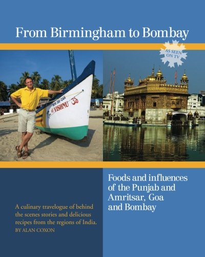 Beispielbild fr From Birmingham to Bombay: Foods and Influences of the Punjab and Amritsar, Goa zum Verkauf von AwesomeBooks