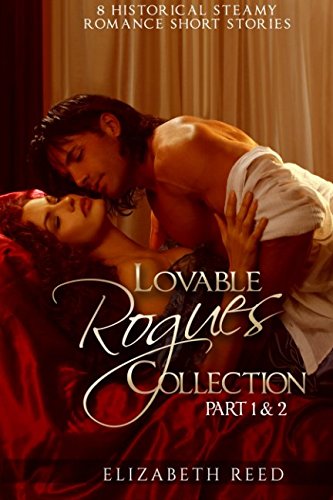 9781508975069: Lovable Rogues Collection Part 1 & 2: 8 Historical Steamy Romance Short Stories