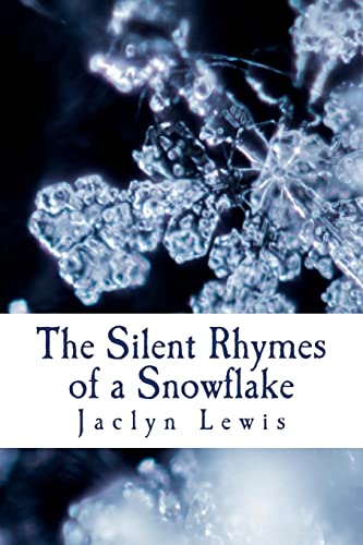 9781508977599: The Silent Rhymes of a Snowflake