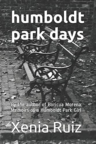 Beispielbild fr Humboldt Park Days: By the author of Boricua Morena: Memoirs of a Humboldt Park Girl zum Verkauf von Save With Sam