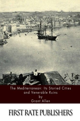 9781508988373: The Mediterranean: Its Storied Cities and Venerable Ruins