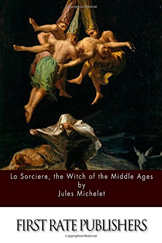 Beispielbild fr La Sorciere, the Witch of the Middle Ages zum Verkauf von Revaluation Books