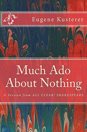 Imagen de archivo de Much Ado About Nothing: A Version from ALL CLEAR! SHAKESPEARE a la venta por THE SAINT BOOKSTORE