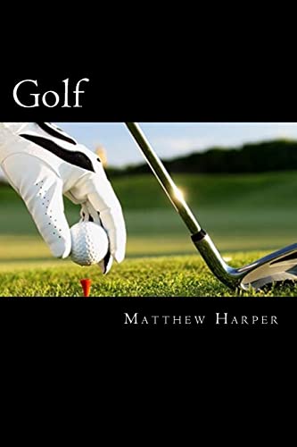 Stock image for Golf : Amazing Facts, Awesome Interactive Trivia, Cool Pictures and Fun New Quiz for Kids - the BEST Book Strategy That Helps Guide Children to Learn Using Their Imagination! for sale by Better World Books: West