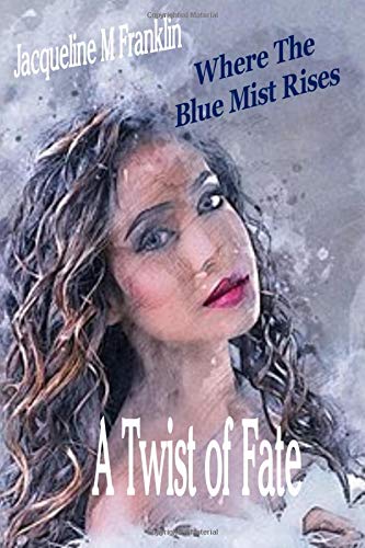 Beispielbild fr A Twist of Fate: Where the Blue Mist Rises zum Verkauf von Revaluation Books