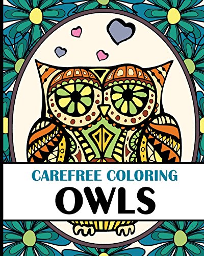 Beispielbild fr Carefree Coloring Owls: Color Your Cares Away! zum Verkauf von Buchpark