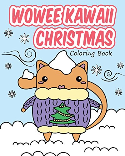 9781509101627: Wowee Kawaii Christmas Coloring Book: Super Cute Coloring For Adults, Teens, and Kids (Wowee Kawaii Coloring Books)
