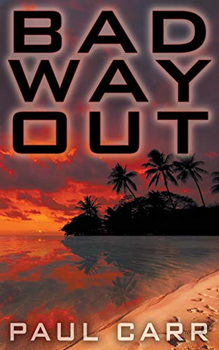 Stock image for Bad Way Out (Sam MacKenzie Thrillers) for sale by Bookmonger.Ltd