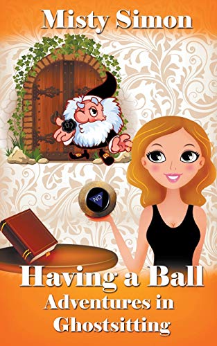 Stock image for Having a Ball! (Adventures in Ghostsitting) for sale by ALLBOOKS1