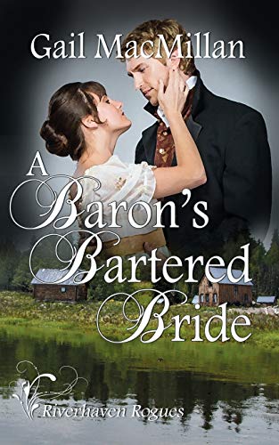 Stock image for A Baron's Bartered Bride (Riverhaven Rogues) for sale by Lucky's Textbooks