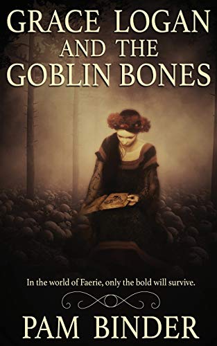 Stock image for Grace Logan and the Goblin Bones for sale by SecondSale