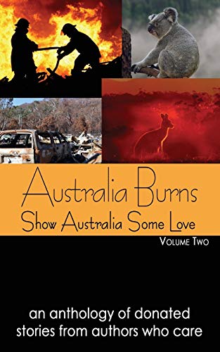 Beispielbild fr Australia Burns Volume Two: Show Australia Some Love (2) zum Verkauf von Better World Books