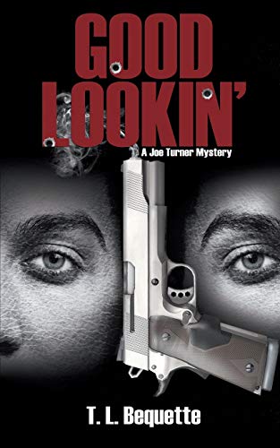 Imagen de archivo de Good Lookin': A Joe Turner Mystery a la venta por PlumCircle