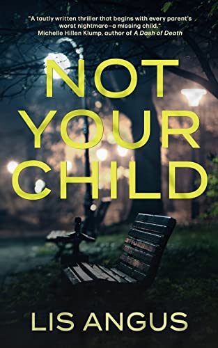 Beispielbild fr Not Your Child zum Verkauf von Better World Books