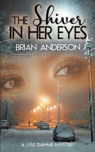 9781509242801: The Shiver in Her Eyes (1) (A Lyle Dahms Mystery)