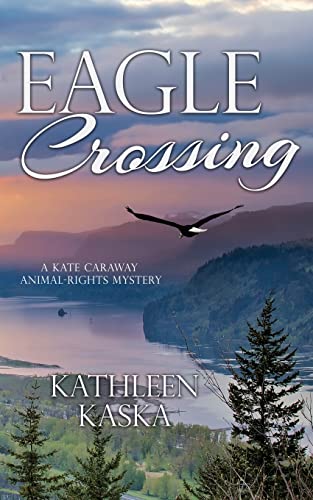 Imagen de archivo de Eagle Crossing (A Kate Caraway Animal-Rights Mystery) a la venta por Book Deals