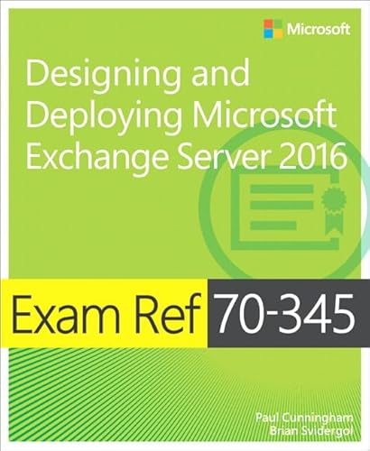 Stock image for Exam Ref 70-345 Designing and Deploying Microsoft Exchange Server 2016 for sale by Goodwill of Colorado