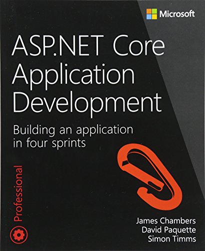 Imagen de archivo de ASP.NET Core Application Development: Building an application in four sprints (Developer Reference) a la venta por Goodwill