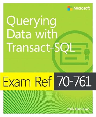 Stock image for Exam Ref 70-761 Querying Data with Transact-SQL for sale by SecondSale