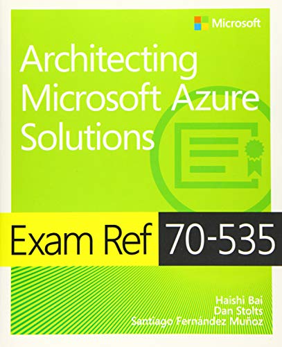 Beispielbild fr Exam Ref 70-535 Architecting Microsoft Azure Solutions zum Verkauf von ThriftBooks-Atlanta