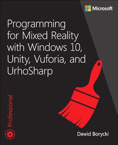 Stock image for Programming for Mixed Reality with Windows 10, Unity, Vuforia, and UrhoSharp (Developer Reference) for sale by SecondSale