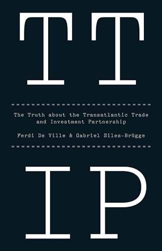 Stock image for Ttip : The Truth about the Transatlantic Trade and Investment Partnership for sale by Better World Books: West