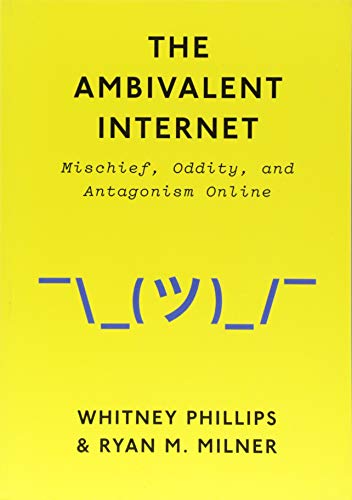 Stock image for The Ambivalent Internet: Mischief, Oddity, and Antagonism Online for sale by GF Books, Inc.