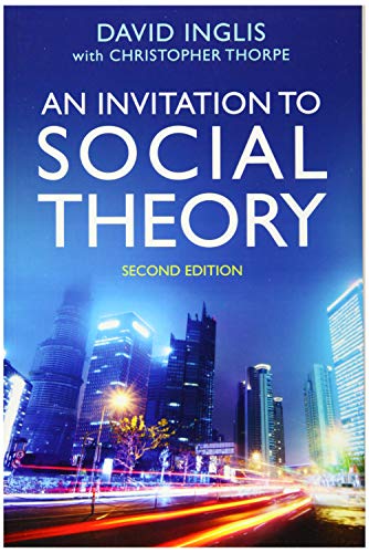 Imagen de archivo de An Invitation to Social Theory, 2nd Edition a la venta por WorldofBooks