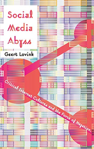 Imagen de archivo de Social Media Abyss: Critical Internet Cultures and the Force of Negation a la venta por Brook Bookstore