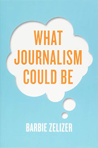 Beispielbild fr What Journalism Could Be zum Verkauf von Blackwell's