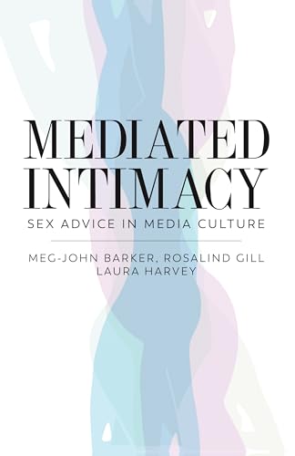 Stock image for Mediated Intimacy: Sex Advice in Media Culture Format: Paperback for sale by INDOO