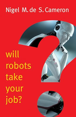 Beispielbild fr Will Robots Take Your Job?: A Plea for Consensus (New Human Frontiers) zum Verkauf von BooksRun