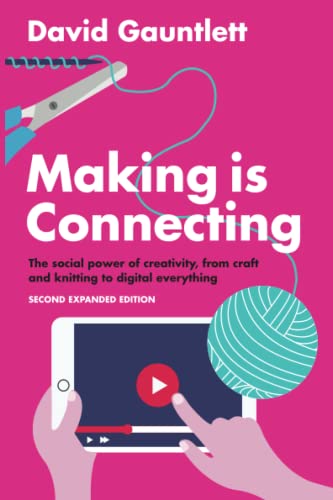 9781509513482: Making is Connecting: The social power of creativity, from craft and knitting to digital everything