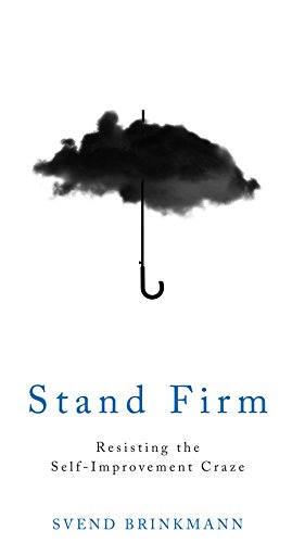 Stock image for Stand Firm: Resisting the Self-Improvement Craze for sale by BooksRun