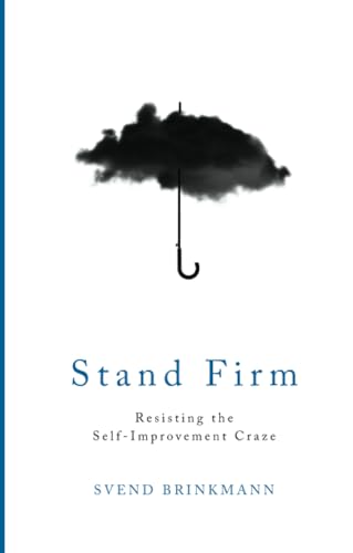 Stock image for Stand Firm: Resisting the Self-Improvement Craze for sale by BooksRun