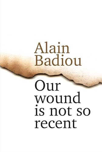 Beispielbild fr Our Wound is Not So Recent: Thinking the Paris Killings of 13 November Format: Hardcover zum Verkauf von INDOO