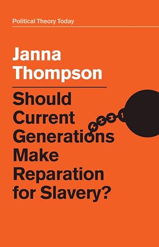 9781509516421: Should Current Generations Make Reparation for Slavery? (Political Theory Today)