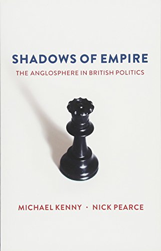 Beispielbild fr Shadows of Empire: The Anglosphere in British Politics zum Verkauf von medimops