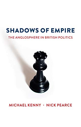 Stock image for Shadows of Empire: The Anglosphere in British Politics for sale by WorldofBooks