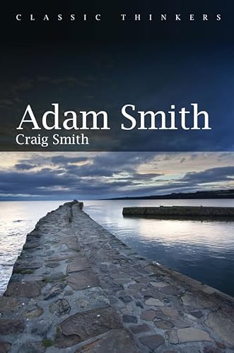 9781509518227: Adam Smith (Classic Thinkers)