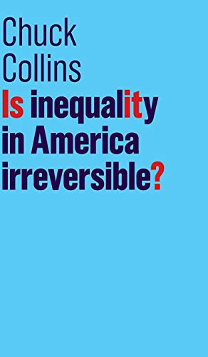9781509522507: Is Inequality in America Irreversible? (The Future of Capitalism)