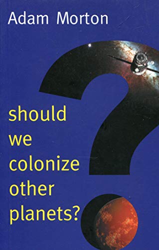 9781509525126: Should We Colonize Other Planets? (New Human Frontiers)