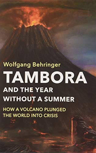 Beispielbild fr Tambora and the Year without a Summer: How a Volcano Plunged the World into Crisis zum Verkauf von SecondSale